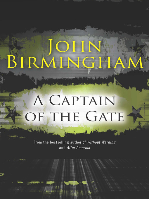 Title details for A Captain of the Gate by John Birmingham - Wait list